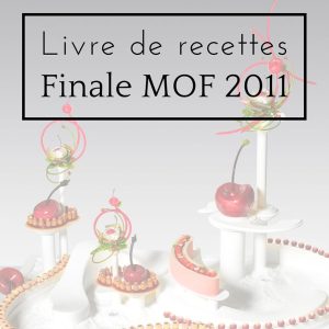 eBook de recettes à télécharger –  Finale MOF 2011 par Guillaume Mabilleau
